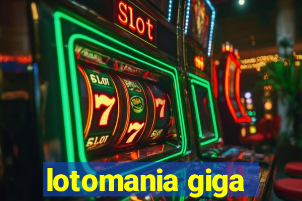 lotomania giga-sena